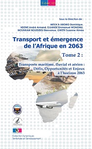 Transport et émergence de l’Afrique en 2063. Tome 2 : Transports maritime, fluvial et aérien : Défis, Opportunités et Enjeux à l’horizon 2063